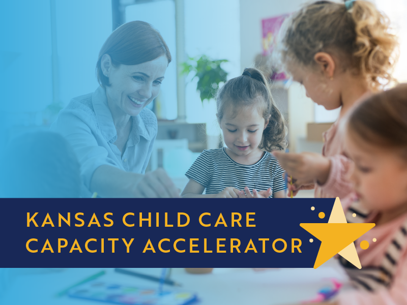 Kansas Child Care Capacity Accelerator