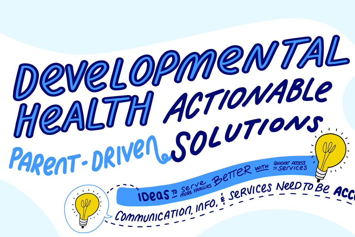 Developmental Health Parent-driven Actionable Solutions